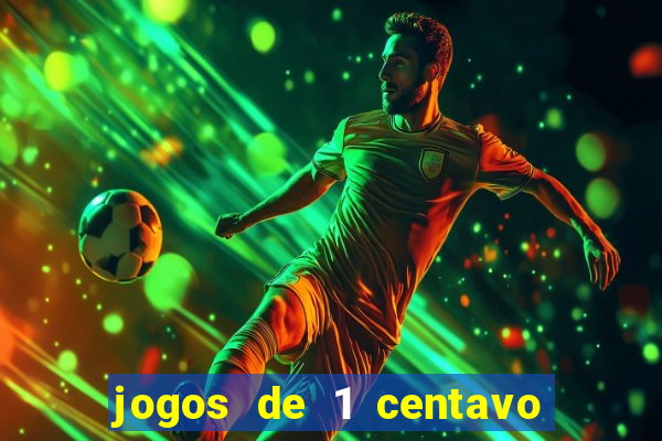 jogos de 1 centavo vai de bet